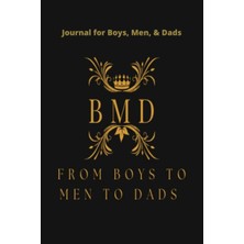 Hsc Bilişim Journal For Boys, Men, And Dads (Bmd): From Boys To Men To Dads (Journal For Boys Through Fatherhoo