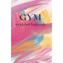 Hsc Bilişim Independently Published Small Pink Colorful Cover Gym Logbook: For Women, Gym Workout Log, Weightli
