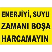CATEKSSS Enerjiyi Suyu Zamanı Boşa Harcamayın Levhası