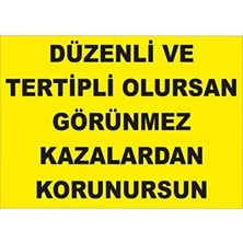 CATEKSSS Düzenli ve Tedbirli Olursan Görünmez Kazalardan Korunursun Levhası