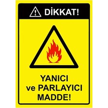 CATEKSSS Dikkat! Yanıcı ve Parlayıcı Madde! Isg Uyarı Levhası Pvc A5 15X21 cm