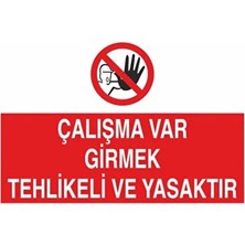 CATEKSSS Çalışma Var Girmek Tehlikeli ve Yasaktır 21X35 Arkası Arkası Yapışkanlı Sticker Tr