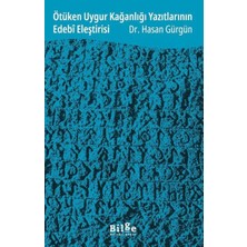 Ötüken Uygur Kağanlığı Yazıtlarının Edebî Eleştirisi