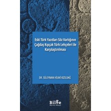 Eski Türk Yazıtları Söz Varlığının Çağdaş Kıpçak Türk Lehçeleri ile Karşılaştırılması