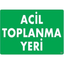 Alka Acil Toplanma Yeri Uyarı Levhası 25X35 Kod:51
