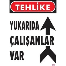 Alka Yukarıda Çalışanlar Var Uyarı Levhası 25X35 Kod: 410