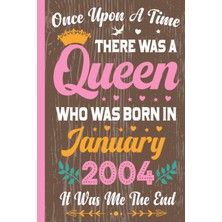 Valor Once Upon A Time There Was A Queen Who Was Born In January 2004: 19TH Birthday Gifts For Girls, 19
