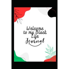 Valor Independently Published Welcome To My Black Life: 3 Month Journal, Ideal For African Americans Who