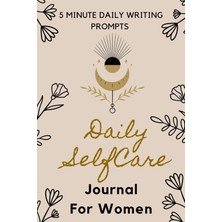 Valor Independently Published Daily Self Care Journal For Women: 5 Minute Daily Writing Prompts: Growth M