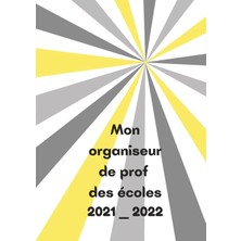 Valor Mon Organiseur De Prof Des Écoles 2021 2022: Agenda De Professeur Des Écoles 2021 2022 De Septembre