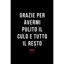 Valor Independently Published Regalo Papà : Grazie Per Avermi Pulito Il Culo E Tutto Il Resto: Idee Regal