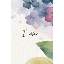 Valor Independently Published I Am Journal: Daily Gratitude Journal | A Guide To Develop Mindfulness & Po