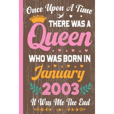 Valor Independently Published Once Upon A Time There Was A Queen Who Was Born In January 2003: 20TH Birth