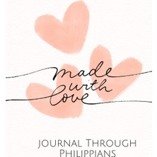 Valor Independently Published Made With Love: God And Me Self Care Journal Through Philippians