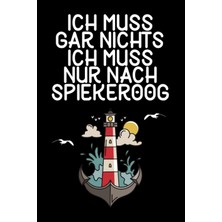 Valor Ich Muss Gar Nichts - Ich Muss Nur Nach Spiekeroog: Spiekeroog Kalender & Planer 2022 / Nordsee Lie
