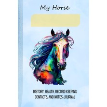 Valor Independently Published My Horse Journal For Record-Keeping: History, Health, Contacts, Vet, Farrie