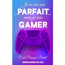 Valor Agenda Scolaire 2022 2023 Gamer: Je Ne Suis Pas Parfait Mais Je Suis Gamer Est Un Organiseur, Plani