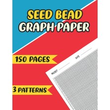 Valor Seed Bead Graph Paper: 3 Patterns, 150 Pages, 8.5 x 11 In, Multiple Seed Bead Graph Paper, (Square/