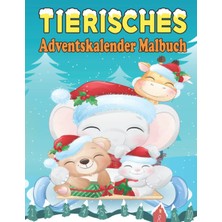 Valor Tierisches Adventskalender Malbuch: Malbuch Mit 24 Tierischen Weihnachtsmotive Zum Ausmalen | Adven