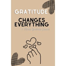Valor Independently Published Gratitude Changes Everything: 5 Minute Gratitude Journal