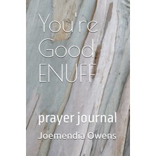 Valor Your Good Enuff: Prayer Journal