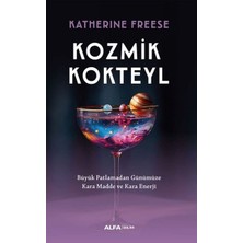 ÖNÇ - PRİME Kozmik Kokteyl Büyük Patlamadan Günümüze Kara Madde ve Kara Enerji