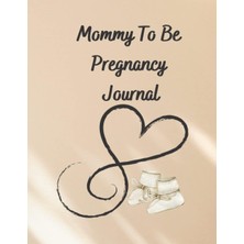 Valor Mommy To Be Pregnancy Journal: Colorful Memory Keepsake Journal With Checklists, Guided Prompts & D