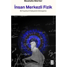 ÖNÇ - PRİME Insan Merkezli Fizik Bir Kuantum Fizikçisinin Dönüşümü