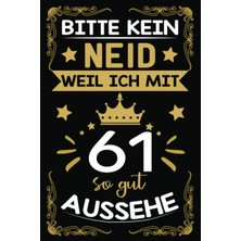 Valor Independently Published Bitte Kein Neid Weil Ich Mit 61 So Gut Aussehe: 61. Geburtstag Mann Frau Ge