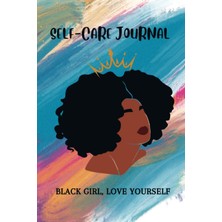 Valor Independently Published Self-Care Journal For Black Women: Black Girl, Love Yourself