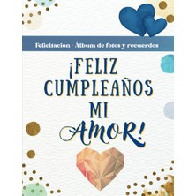 Valor Independently Published ¡ Feliz Cumpleaños Mi Amor ! Azul: Libro - Tarjeta Felicitación Cumpleaños