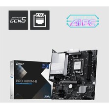 ÖNÇ - PRİME Msı Pro H810M-B Ddr5 6400MHZ 1xhdmı 1xdp 1xm.2 Matx 1851P (Intel Ultra Processors Serıes 2)