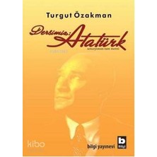 Bilgi / Dersimiz Atatürk Senaryonun Tam Metni