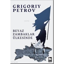 Bilgi / Beyaz Zambaklar Ülkesinde / Grıgorıy Petro