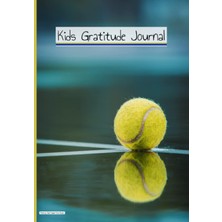 Meks Kids Gratitude Journal -Tennis: For Those Children In Lower Primary School (As In Kindergarten, Gra