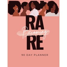 Meks Becoming Rare 90 Day Planner: The Perfect Morning Routine For Black Women: 90 Day Guided Planner To