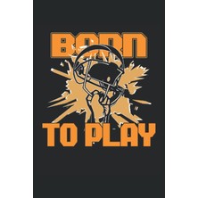 Meks Born To Play: Dot Grid Jounal Todo Exercise Book Or Diary 6" x 9" (15.24 x 22.86 Cm) 120 Pages