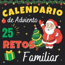 Meks Independently Published Calendario De Adviento Familiar: Cuaderno De 25 Retos, Desafíos Y Juegos Di