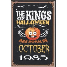 Meks Independently Published The Kings Of Halloween Birthday Pumpkin Are Born In October 1985: 37 Th Bir