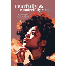 Meks Independently Published Fearfully & Wonderfully Made, A Journal For Black Women