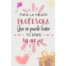 Mey İthalat Independently Published Para La Mejor Profesora Que Se Puede Tener: Regalo Original Para Profesoras Por Fin De Curso, Despedida Guardería, Cuaderno De Notas