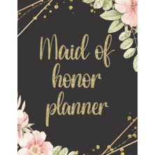 Meks Independently Published Maid Of Honor Planner: Wedding Duties Checklist Tasks Organizer Journal For
