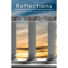 Meks Reflections - A Daily Journal For The Stoic Mind: Daily Stoic Journal 2023 For Current And New Stoi