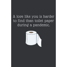 Meks A Love Like You Is Harder To Find Than Toilet Paper: Valentinstag Notizbuch - Valentinstag Geschenk