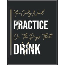 Meks You Only Need To Practice On The Days That You Drink: Staff Paper Music Journal,blank Sheet Music C