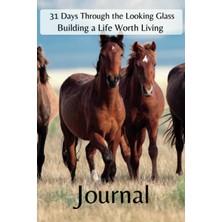 Meks Independently Published 31 Days Through The Looking Glass - Building A Life Worth Living Journal: H