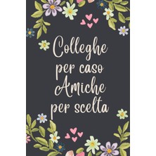 Meks Independently Published Colleghe Per Caso Amiche Per Scelta: Taccuino Per Appunti. Quaderno Per Una