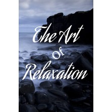 Meks Independently Published The Art Of Relaxation Lifestyle Tracking Journal: Self Motivate, Inspire, E