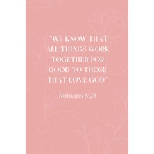 Meks Independently Published Romans 8:28 Notebook: And We Know That God Causes All Things To Work Togeth