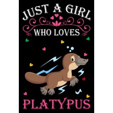 Meks Independently Published Just A Girl Who Loves Platypus: Platypus Notebook: (100 Pages 6x9) Cute Pla